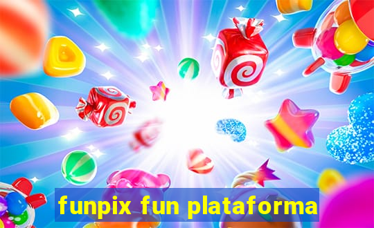 funpix fun plataforma